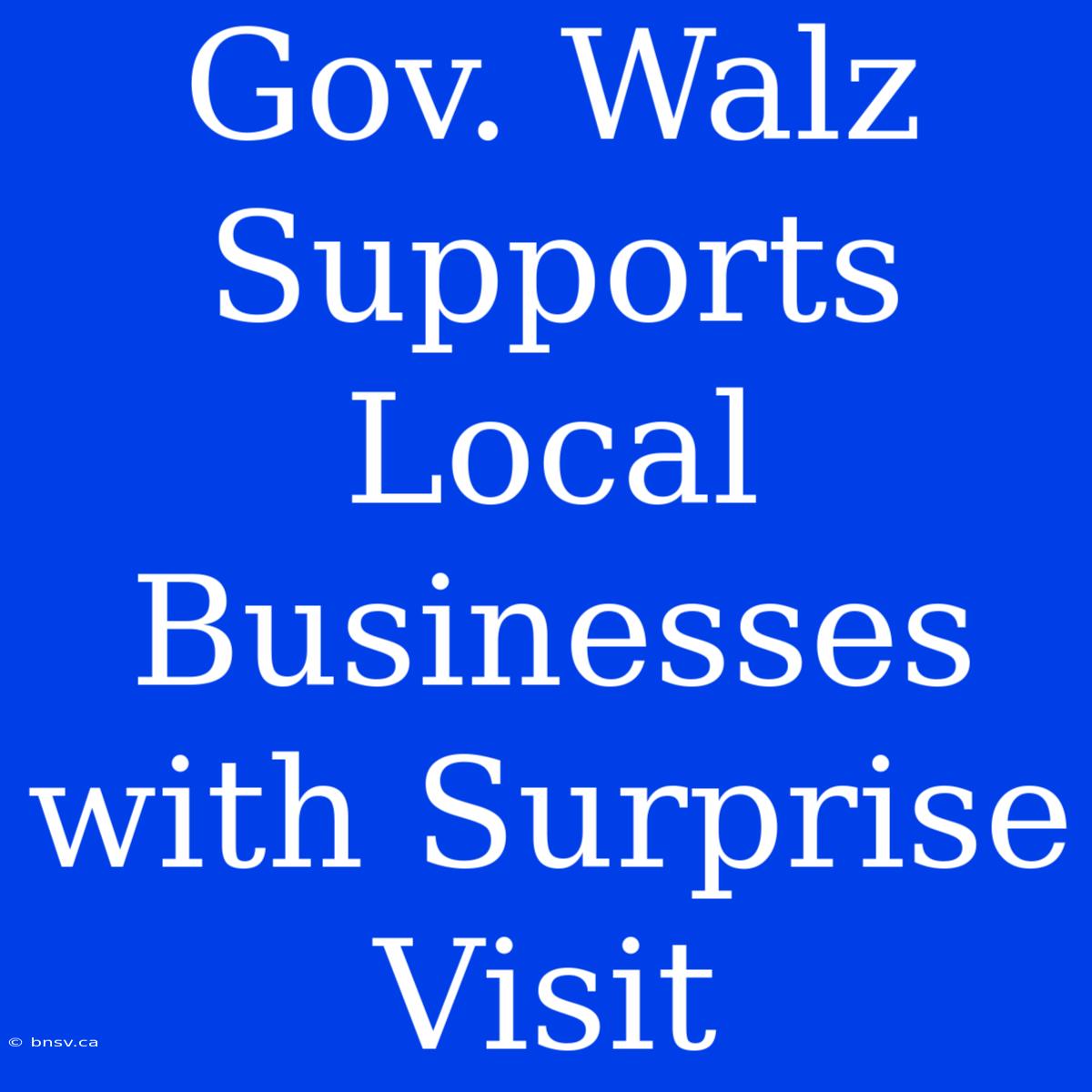 Gov. Walz Supports Local Businesses With Surprise Visit