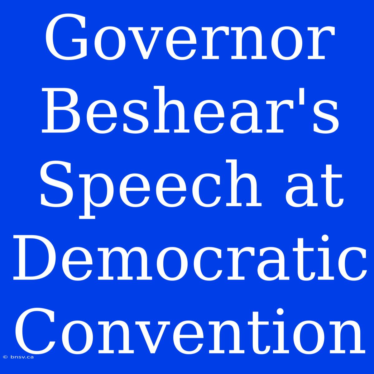 Governor Beshear's Speech At Democratic Convention