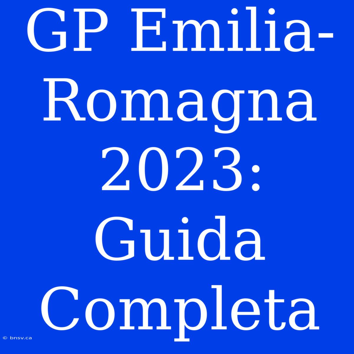 GP Emilia-Romagna 2023: Guida Completa