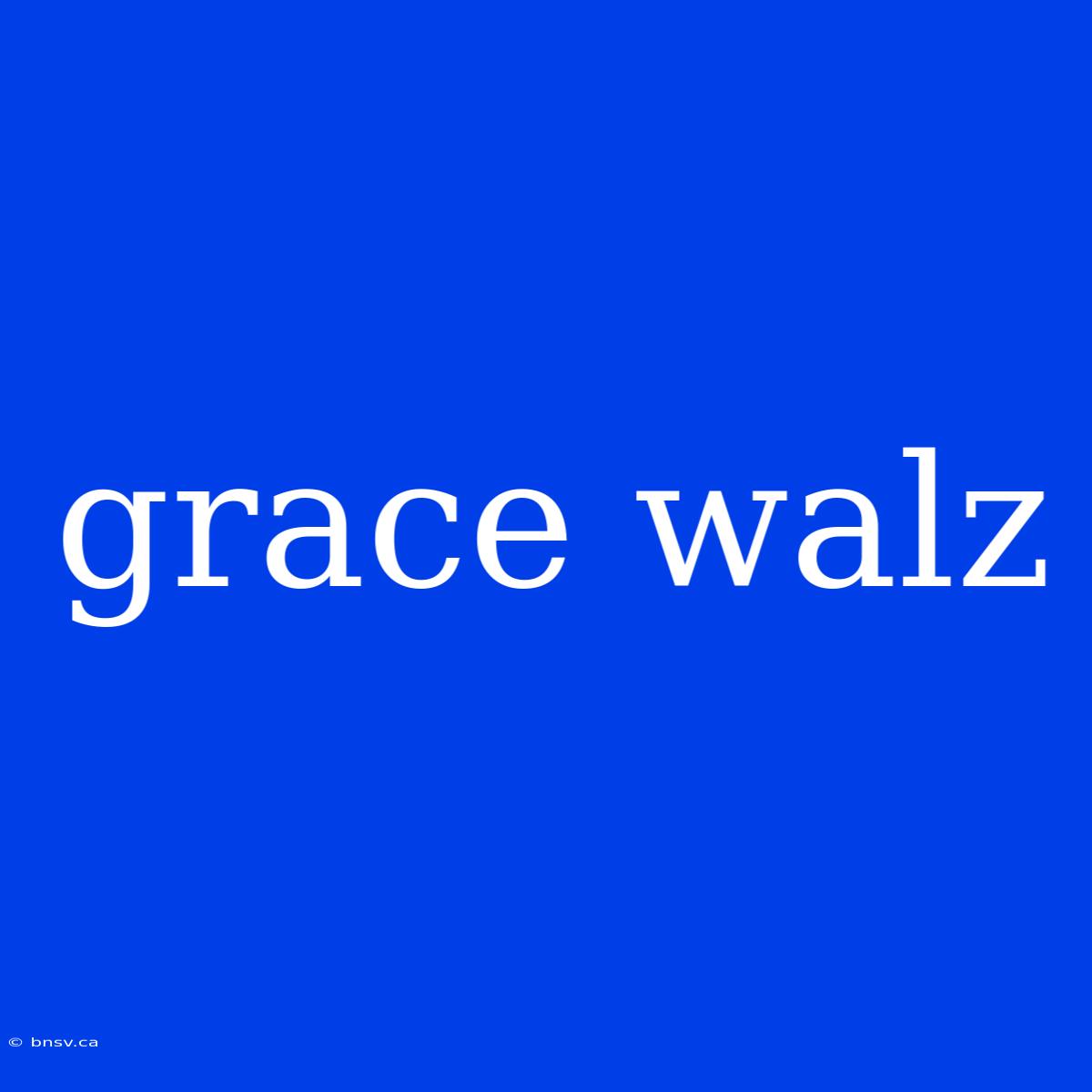 Grace Walz