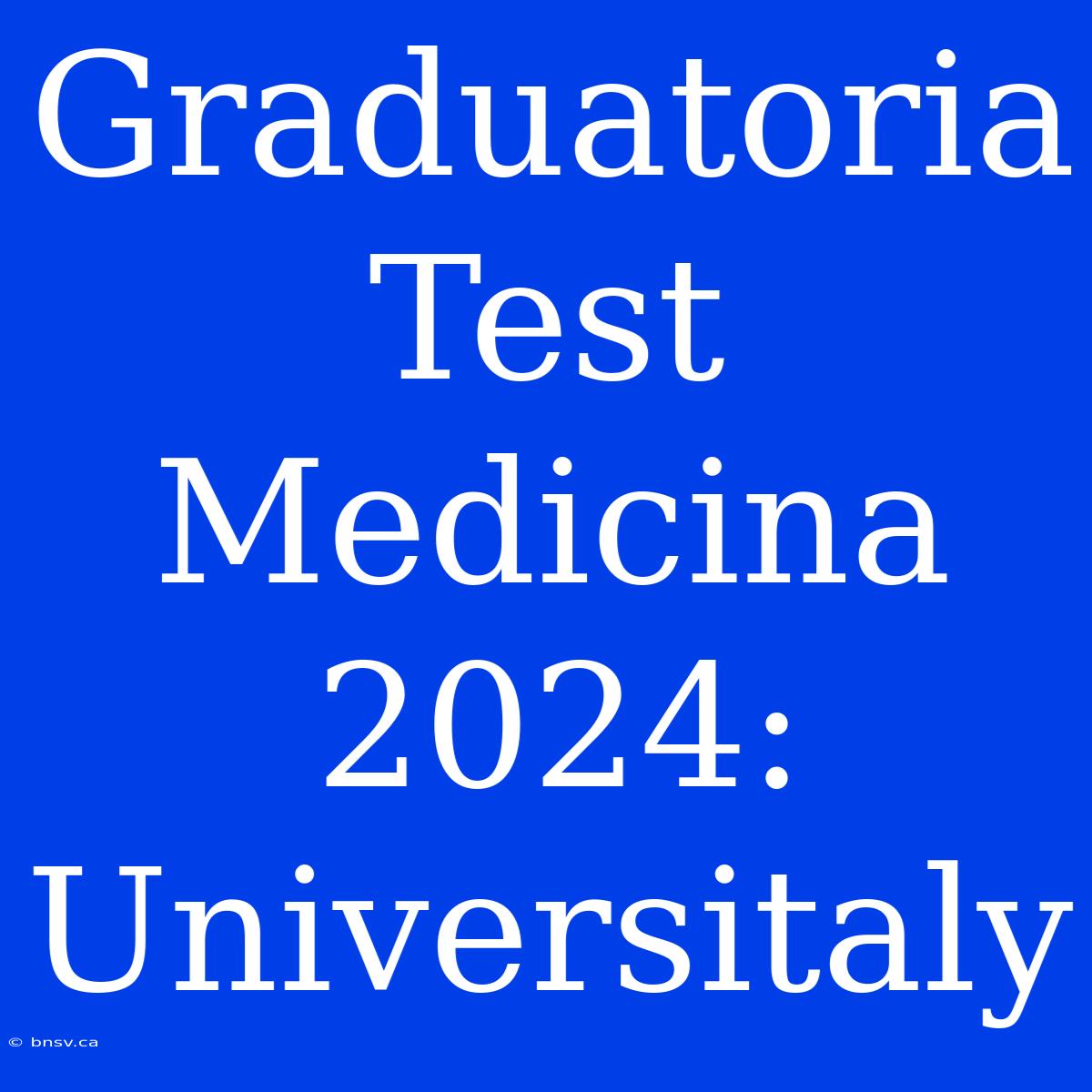 Graduatoria Test Medicina 2024: Universitaly