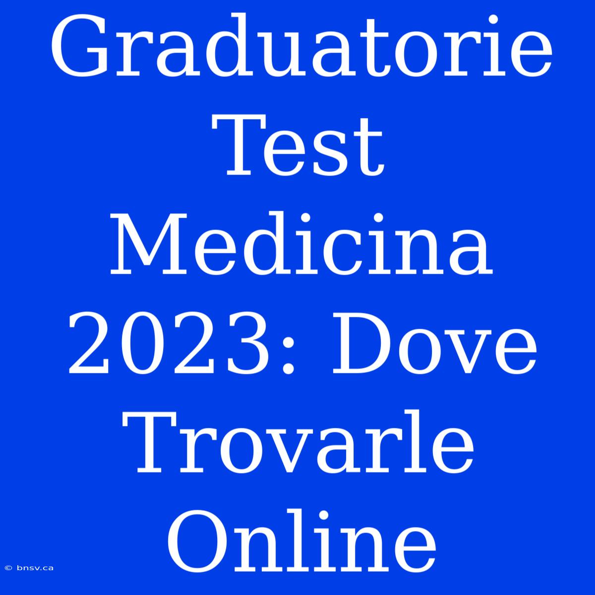 Graduatorie Test Medicina 2023: Dove Trovarle Online