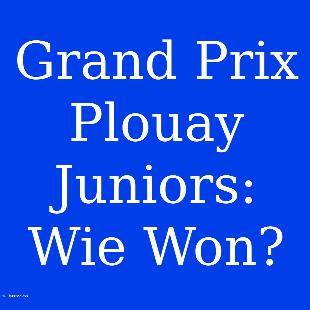 Grand Prix Plouay Juniors: Wie Won?