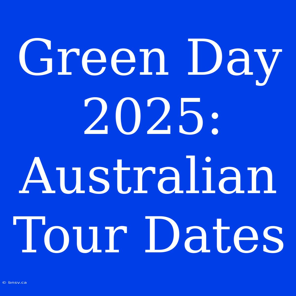 Green Day 2025: Australian Tour Dates