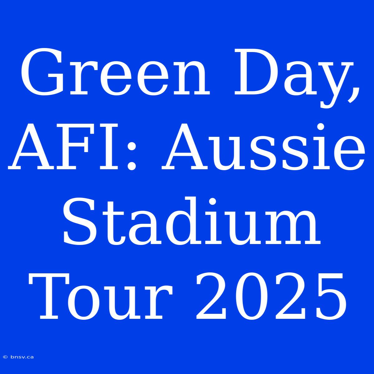 Green Day, AFI: Aussie Stadium Tour 2025