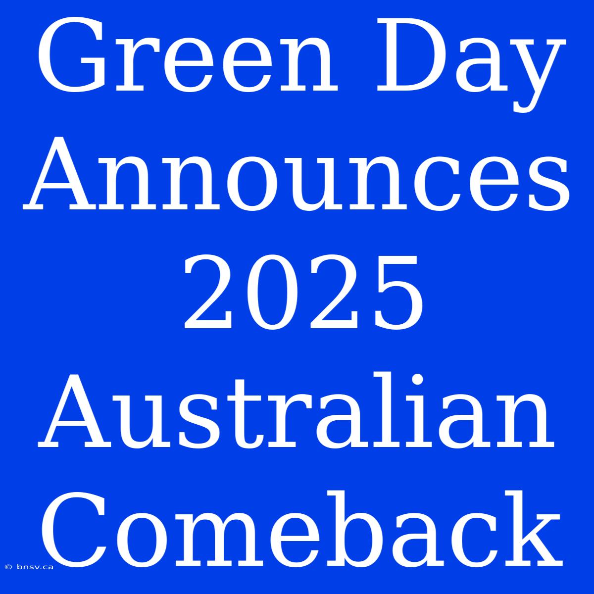 Green Day Announces 2025 Australian Comeback