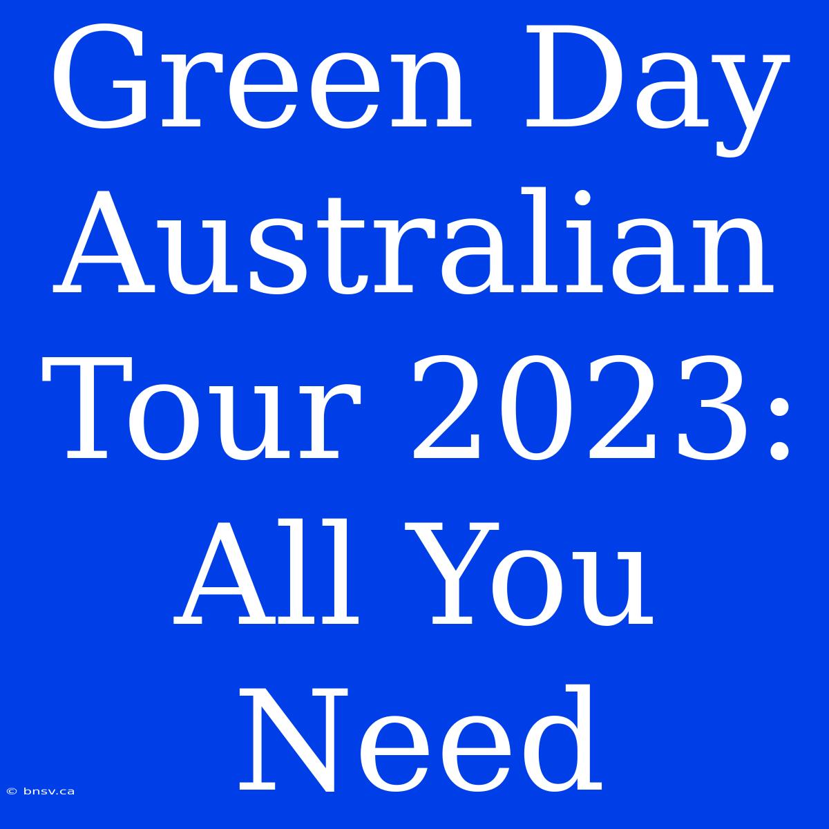 Green Day Australian Tour 2023: All You Need