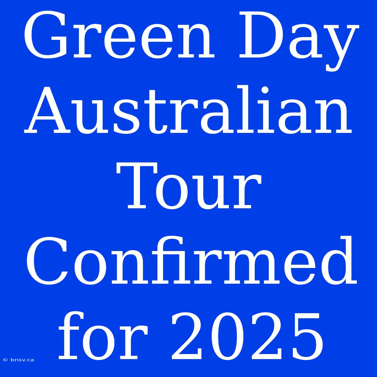 Green Day Australian Tour Confirmed For 2025