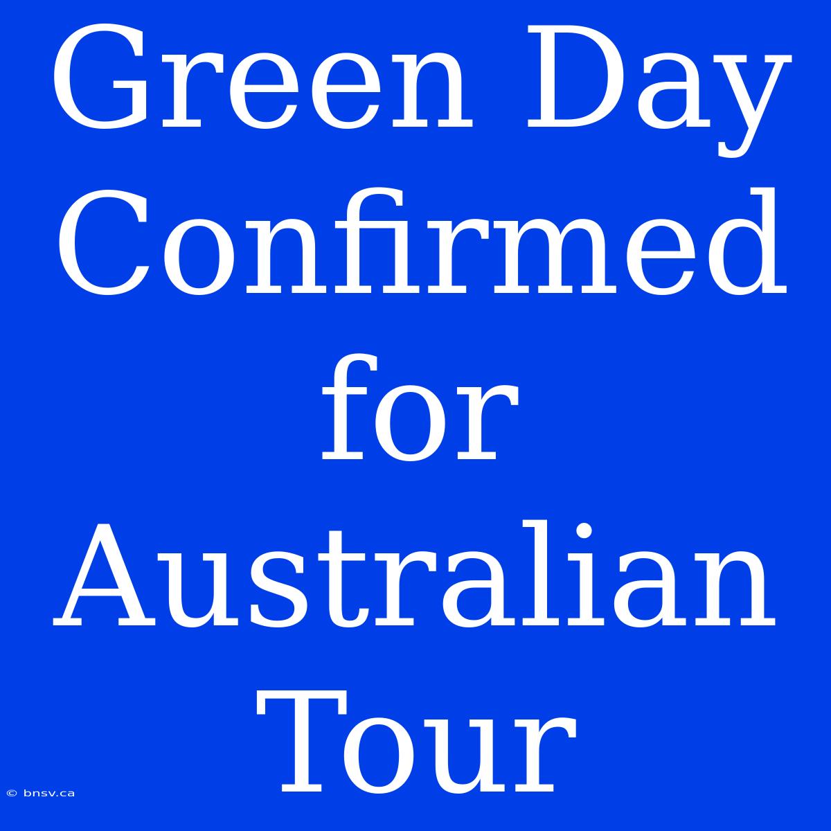 Green Day Confirmed For Australian Tour