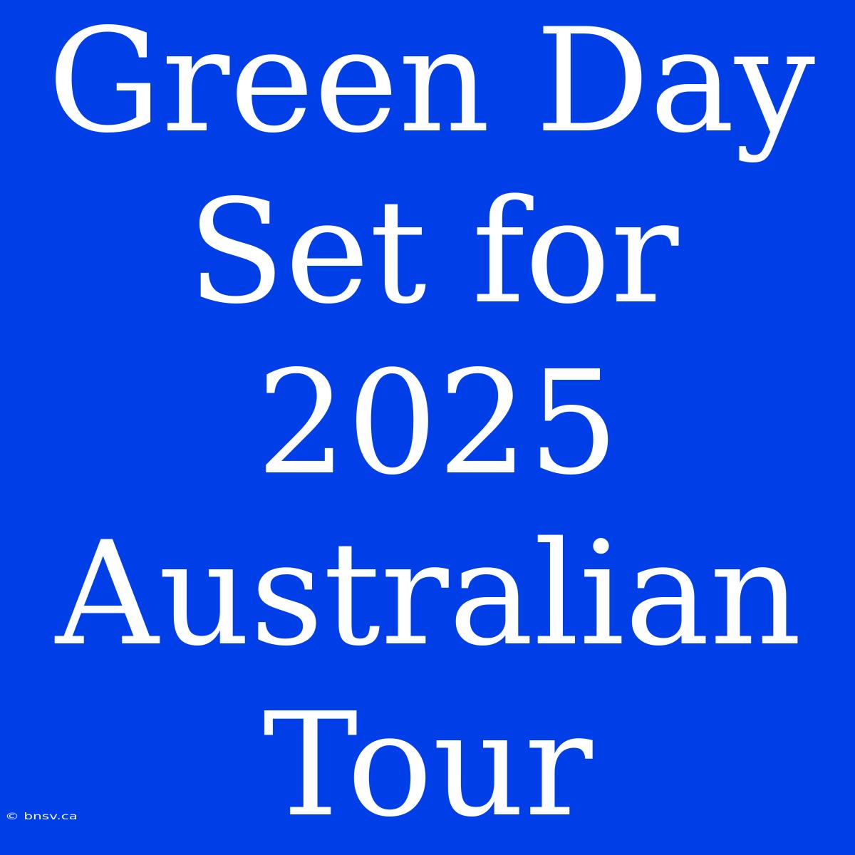 Green Day Set For 2025 Australian Tour