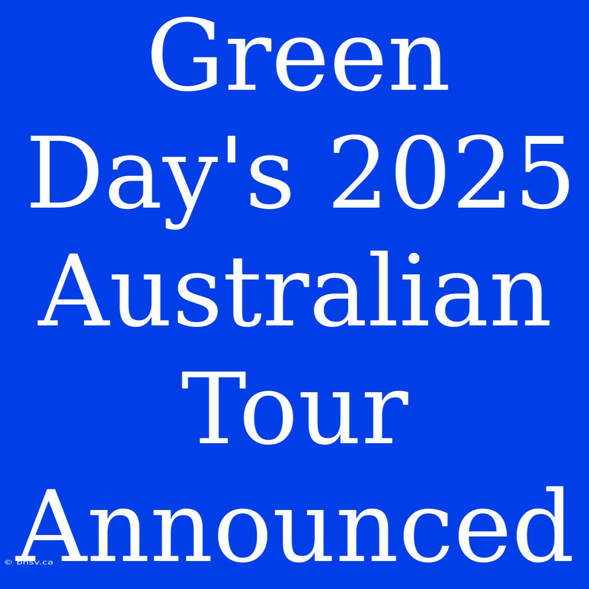 Green Day's 2025 Australian Tour Announced