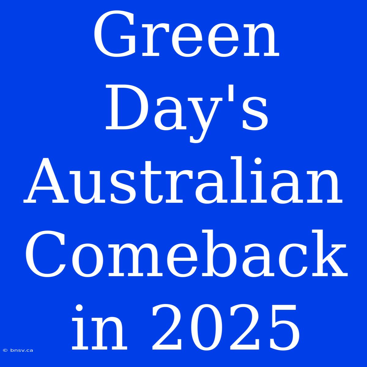 Green Day's Australian Comeback In 2025