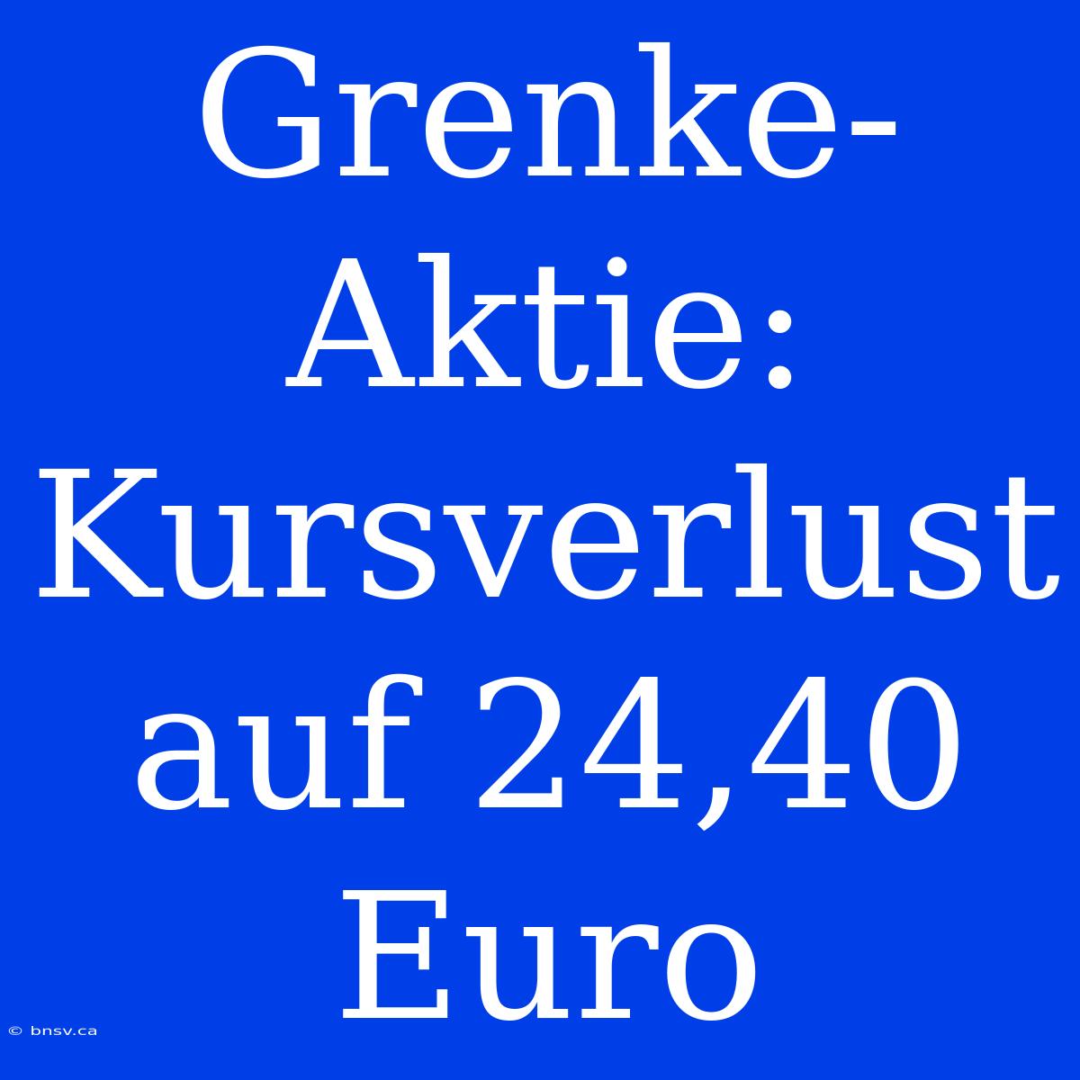 Grenke-Aktie: Kursverlust Auf 24,40 Euro