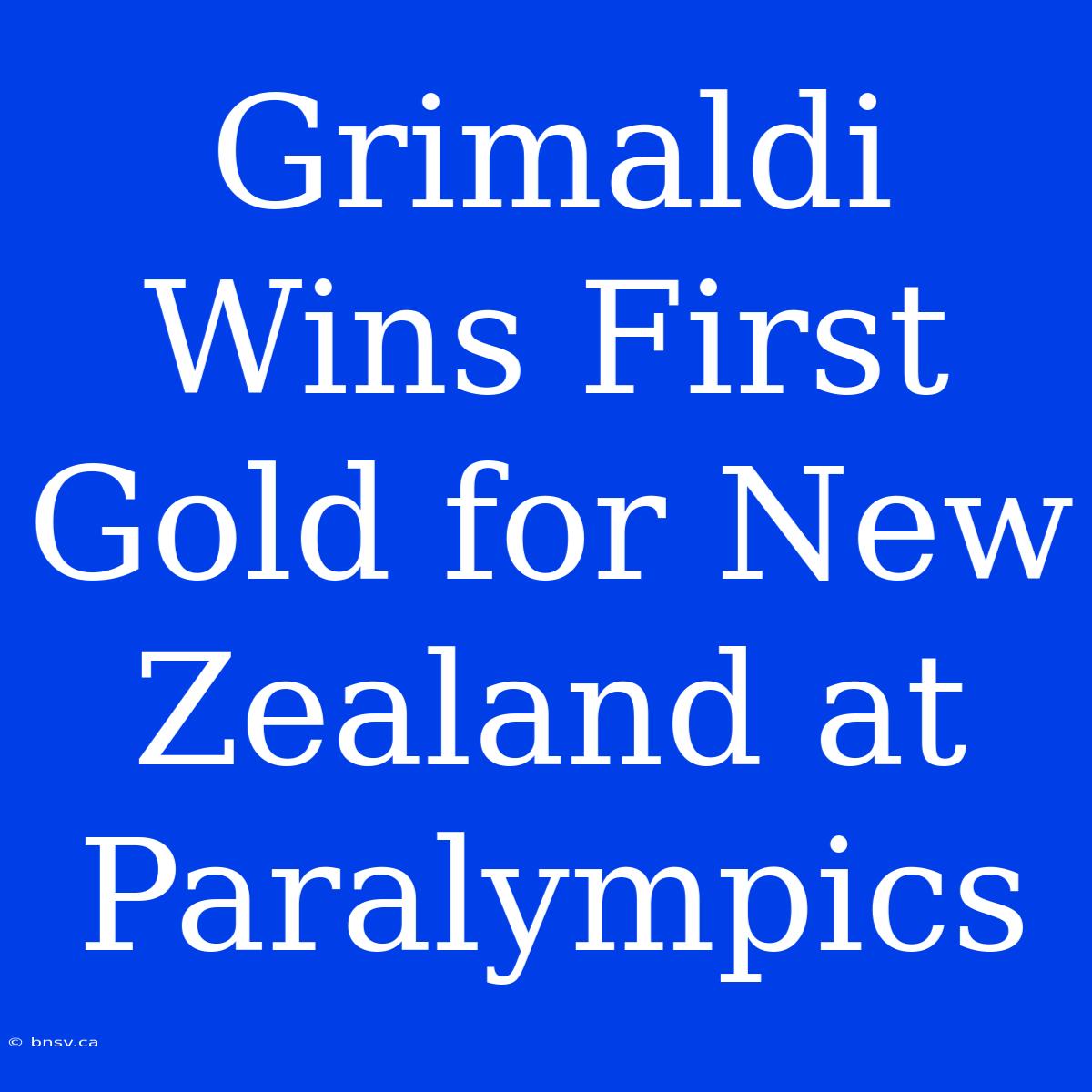 Grimaldi Wins First Gold For New Zealand At Paralympics