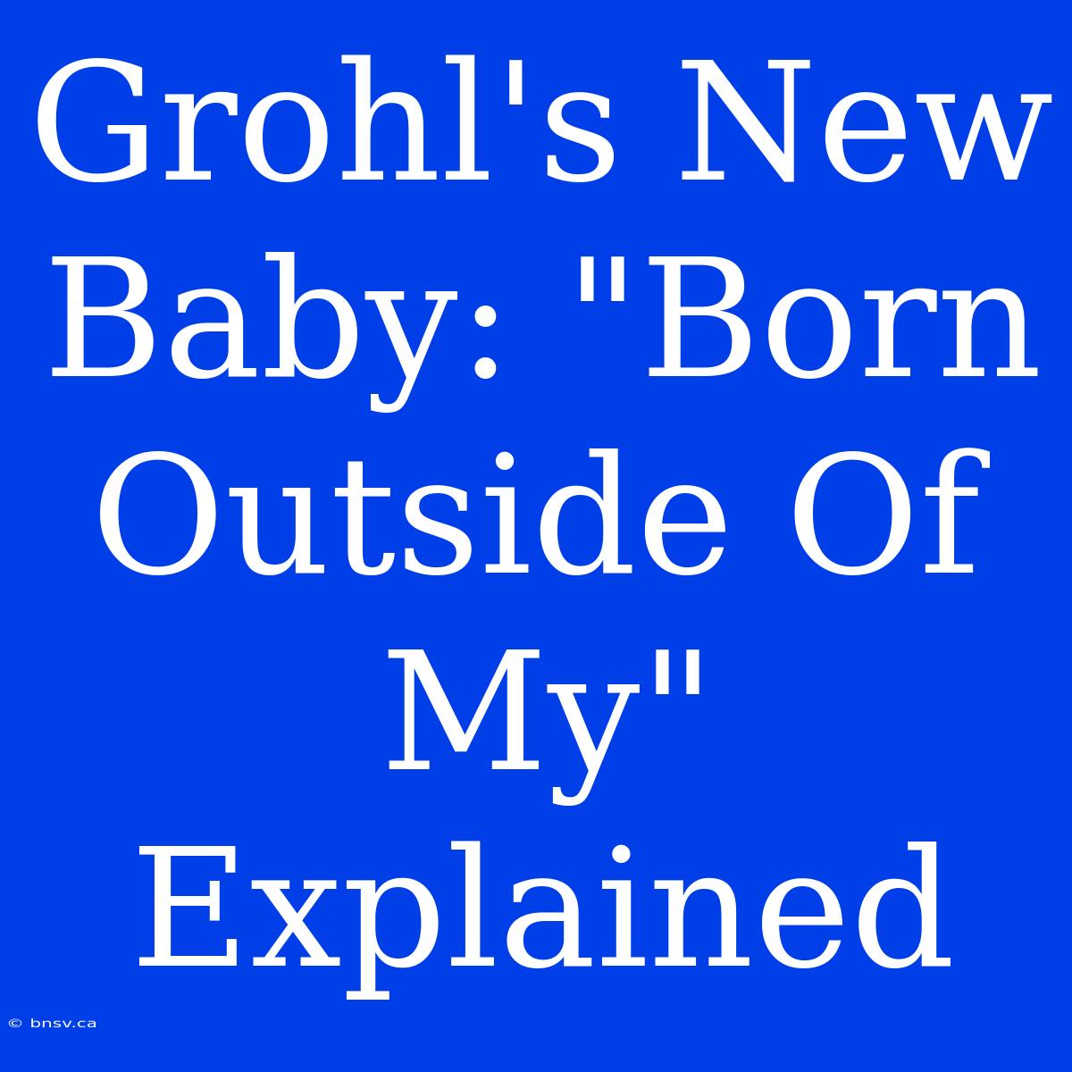 Grohl's New Baby: 