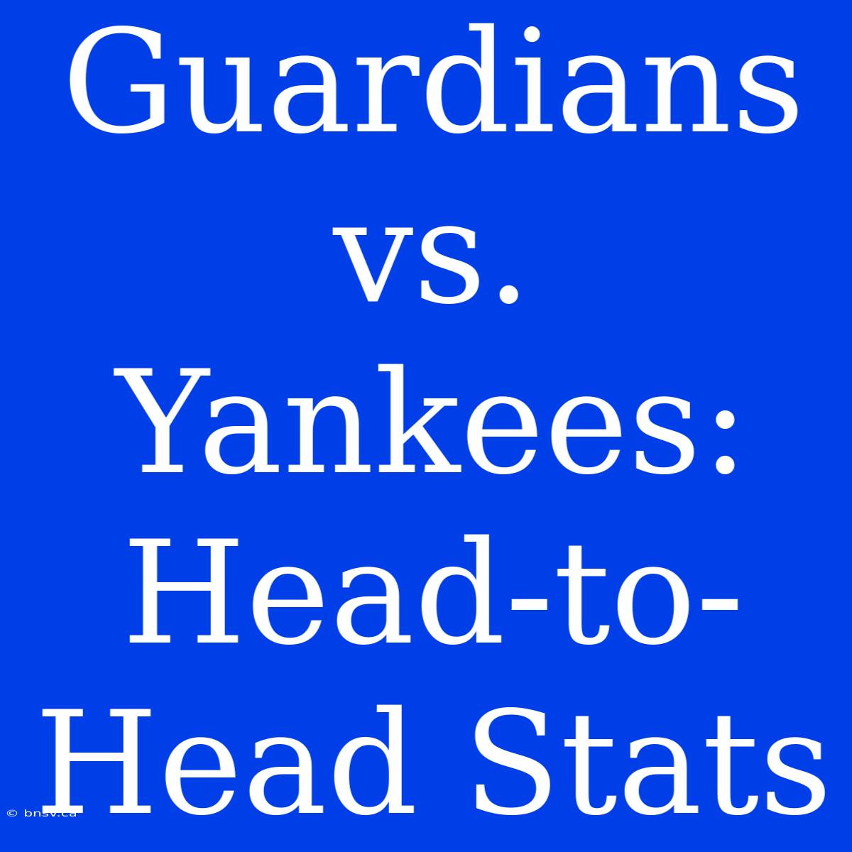 Guardians Vs. Yankees: Head-to-Head Stats