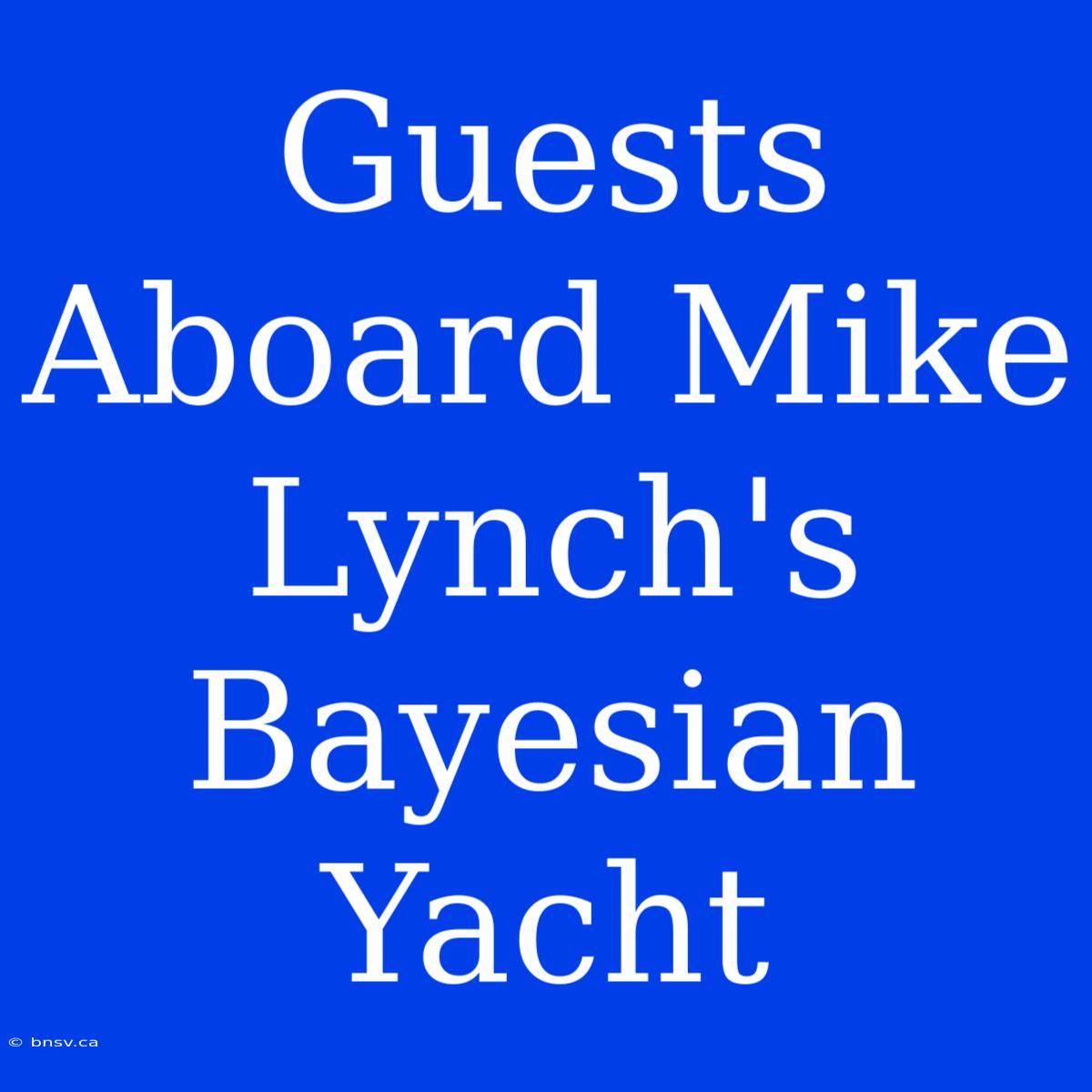 Guests Aboard Mike Lynch's Bayesian Yacht