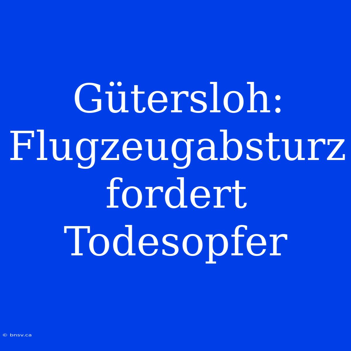 Gütersloh: Flugzeugabsturz Fordert Todesopfer