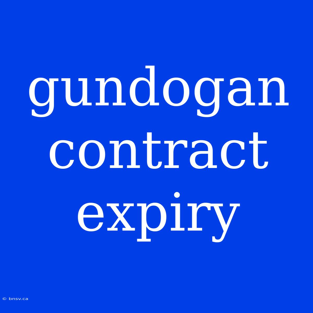 Gundogan Contract Expiry