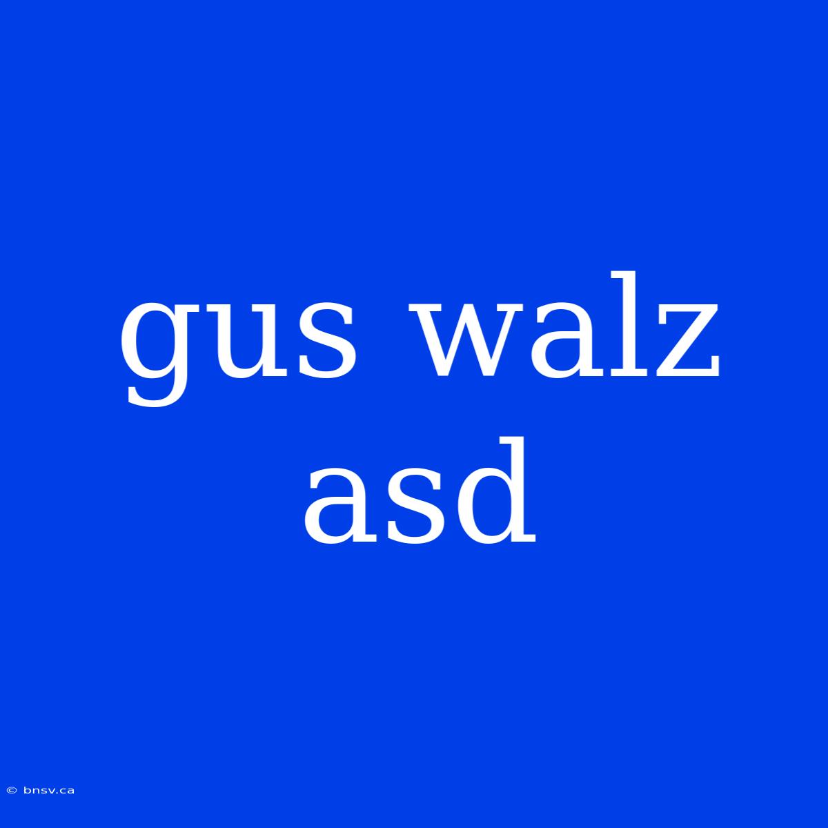 Gus Walz Asd