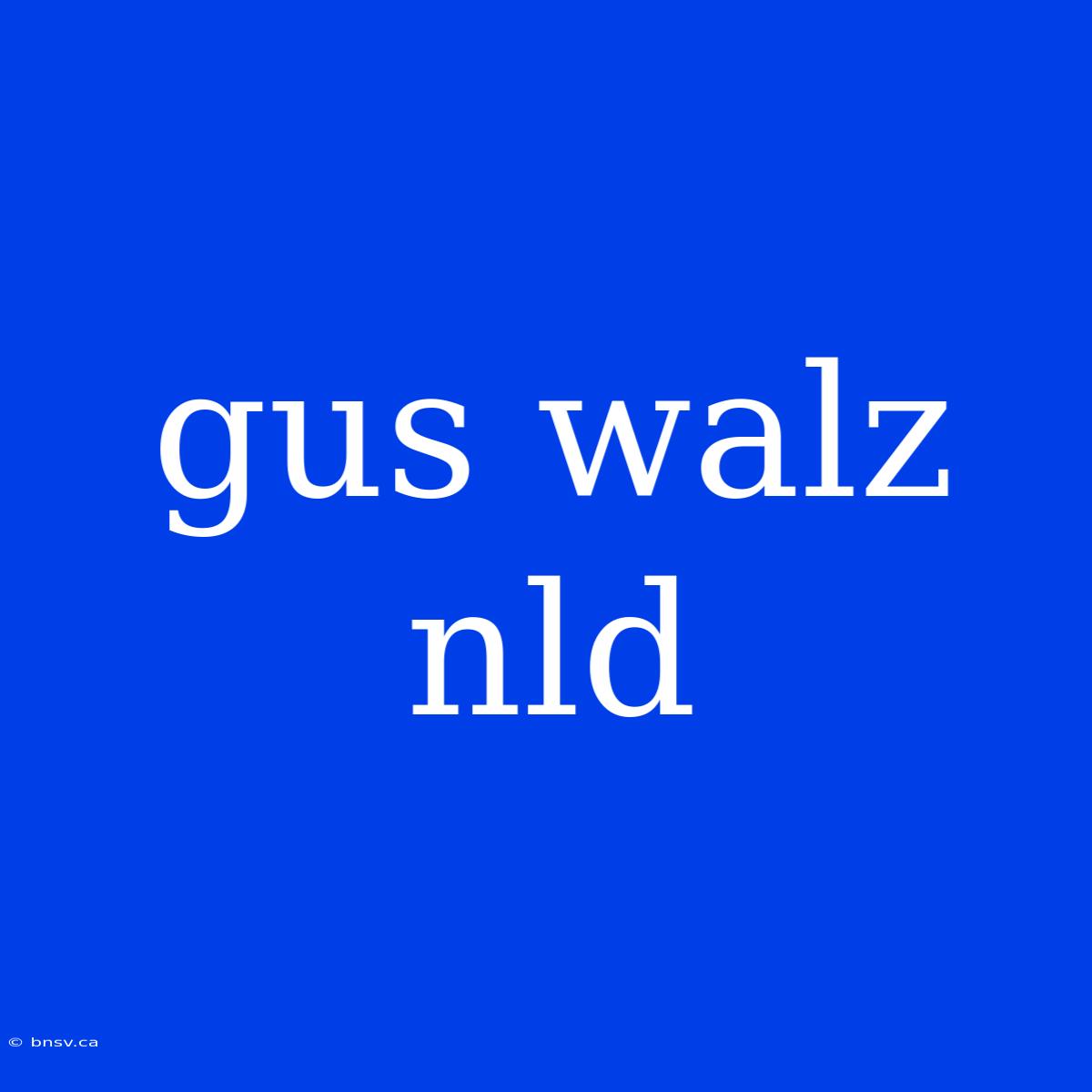 Gus Walz Nld