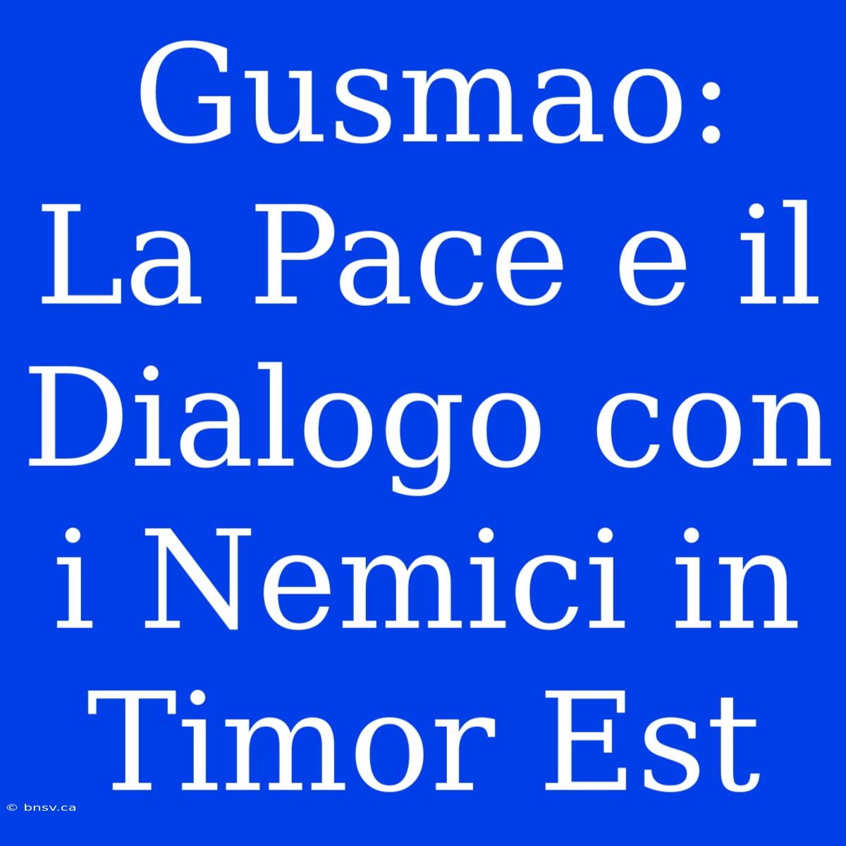 Gusmao: La Pace E Il Dialogo Con I Nemici In Timor Est