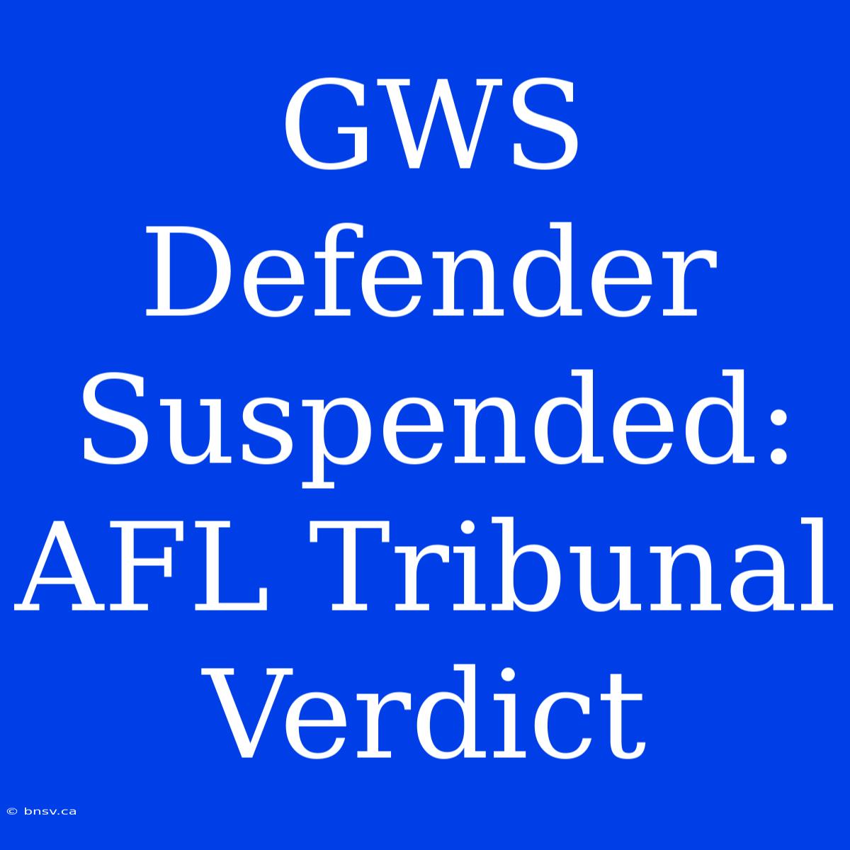 GWS Defender Suspended: AFL Tribunal Verdict