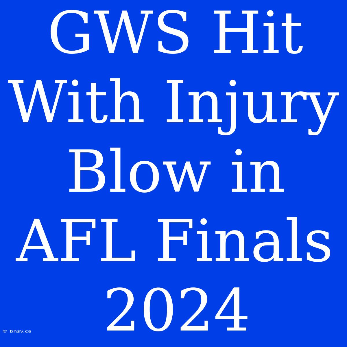 GWS Hit With Injury Blow In AFL Finals 2024