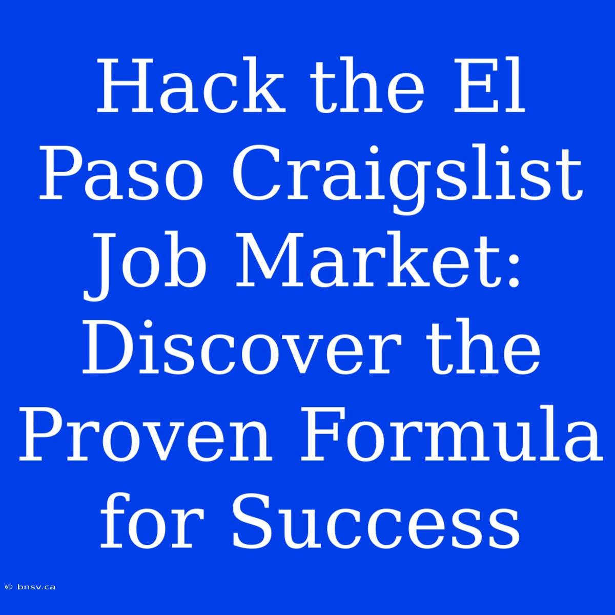 Hack The El Paso Craigslist Job Market: Discover The Proven Formula For Success