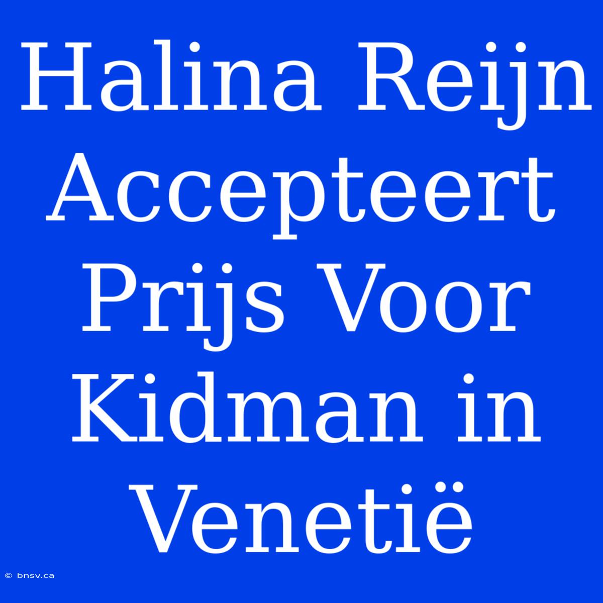 Halina Reijn Accepteert Prijs Voor Kidman In Venetië