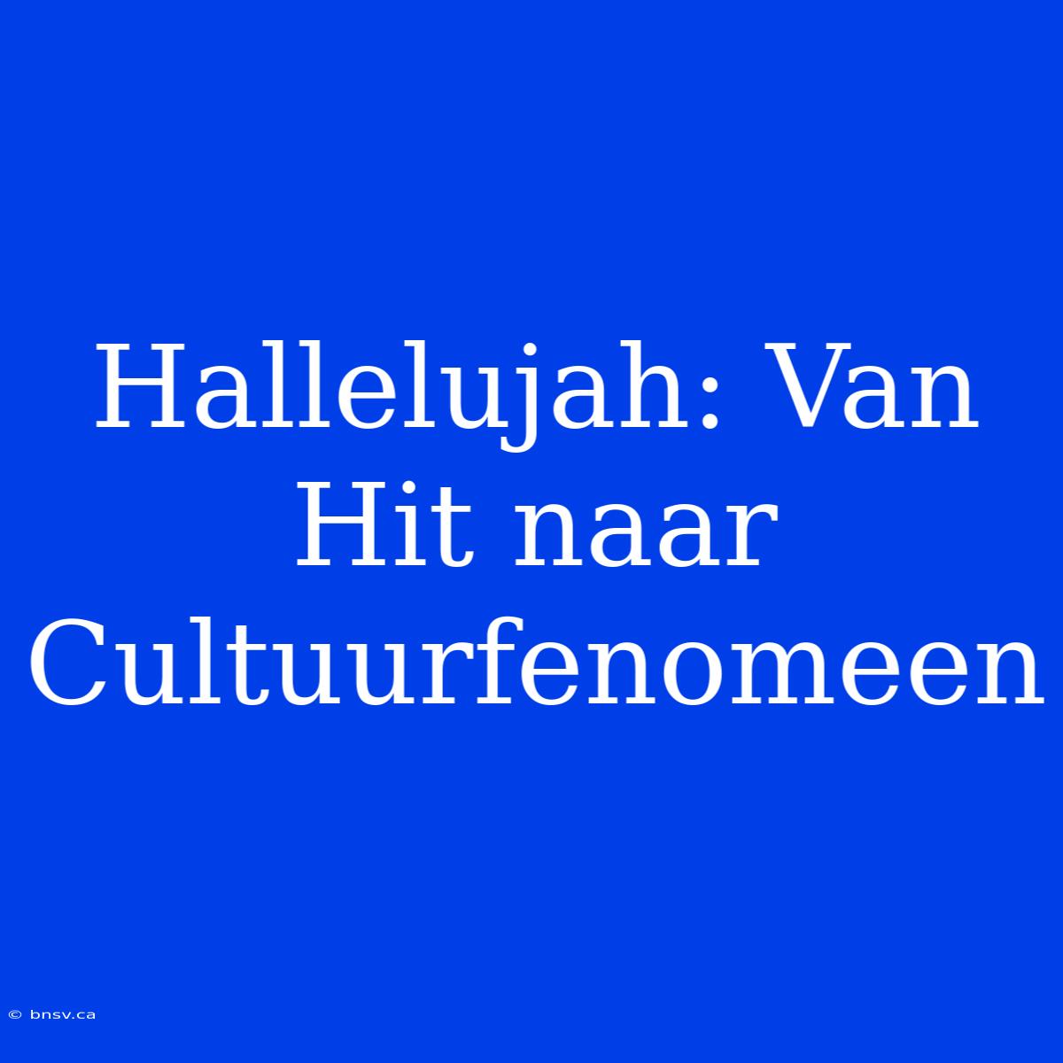 Hallelujah: Van Hit Naar Cultuurfenomeen