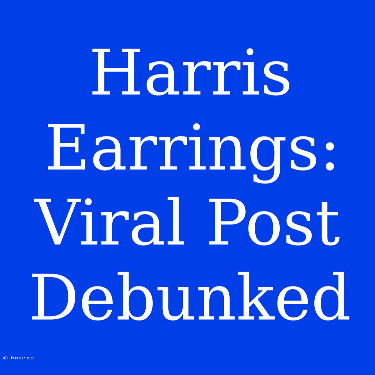 Harris Earrings: Viral Post Debunked