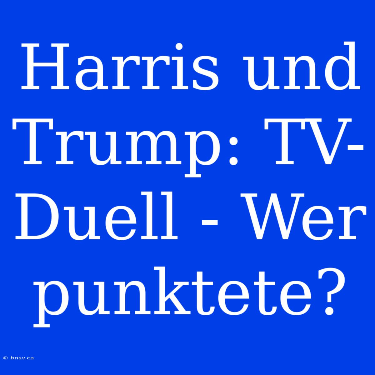 Harris Und Trump: TV-Duell - Wer Punktete?