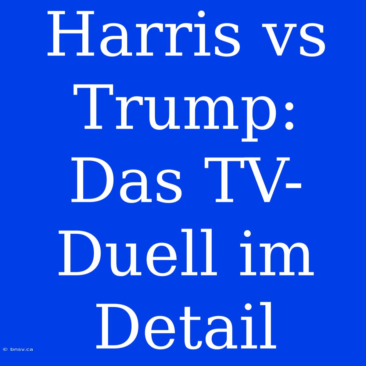 Harris Vs Trump: Das TV-Duell Im Detail