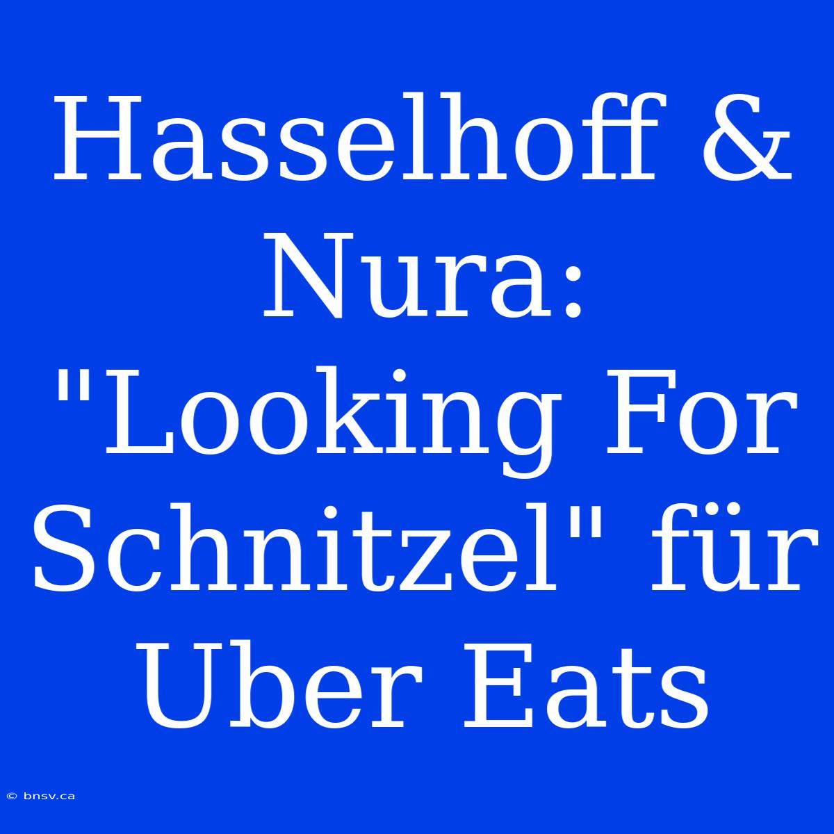 Hasselhoff & Nura: 