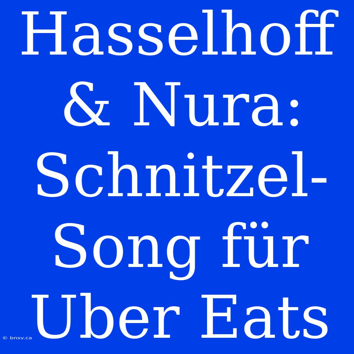 Hasselhoff & Nura: Schnitzel-Song Für Uber Eats