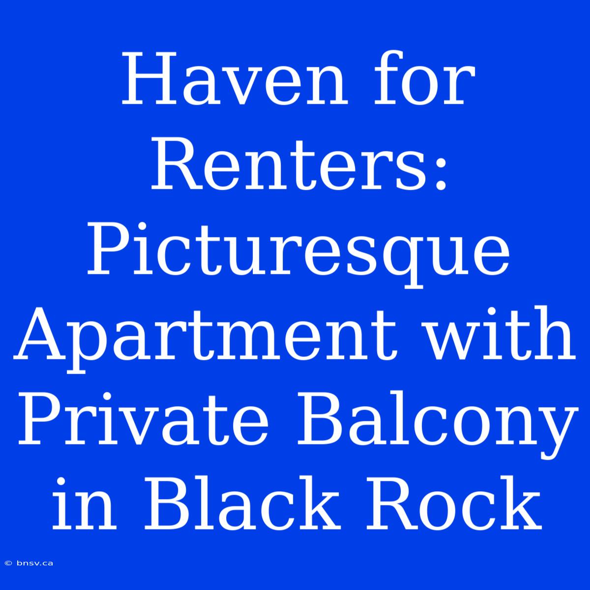 Haven For Renters: Picturesque Apartment With Private Balcony In Black Rock