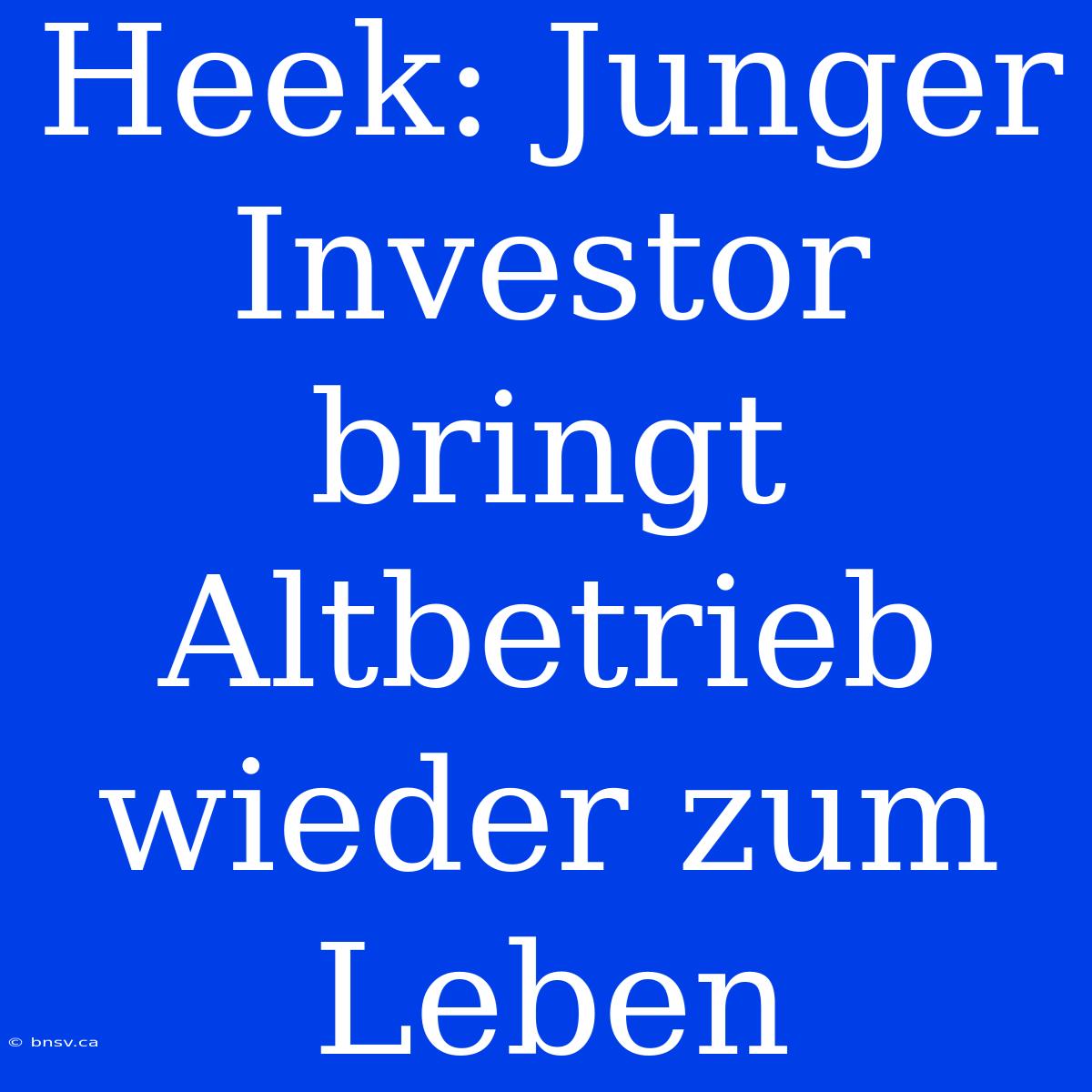 Heek: Junger Investor Bringt Altbetrieb Wieder Zum Leben