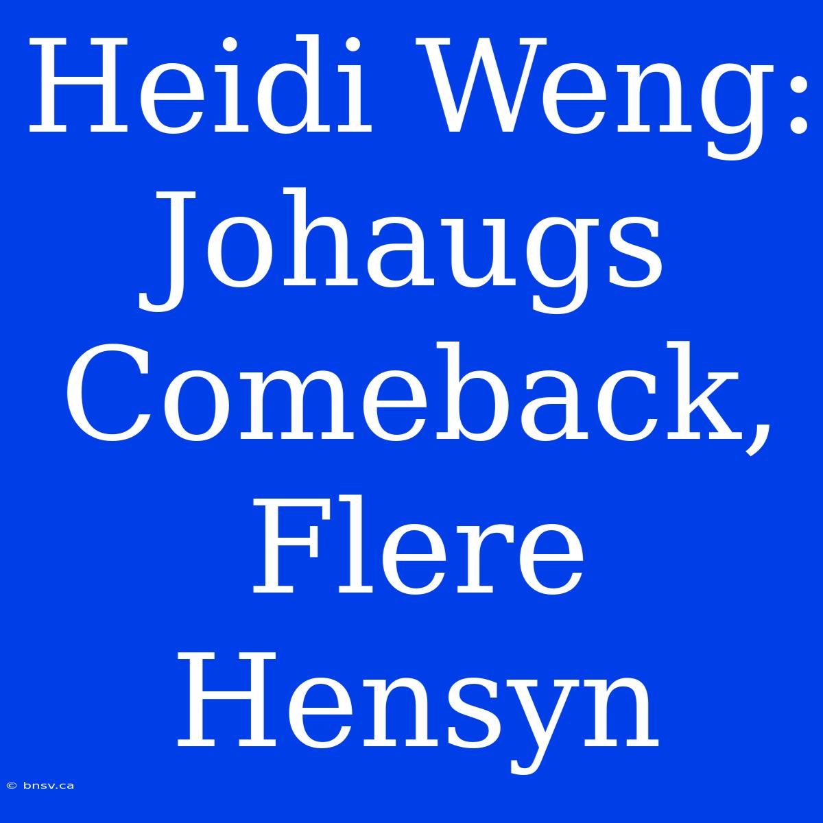 Heidi Weng: Johaugs Comeback, Flere Hensyn