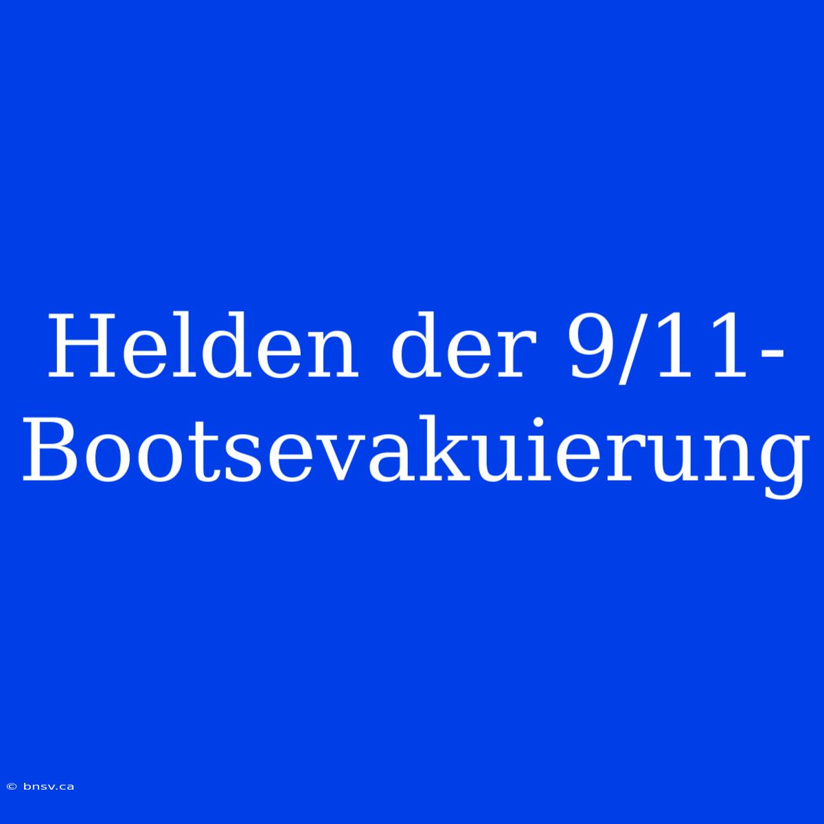 Helden Der 9/11-Bootsevakuierung