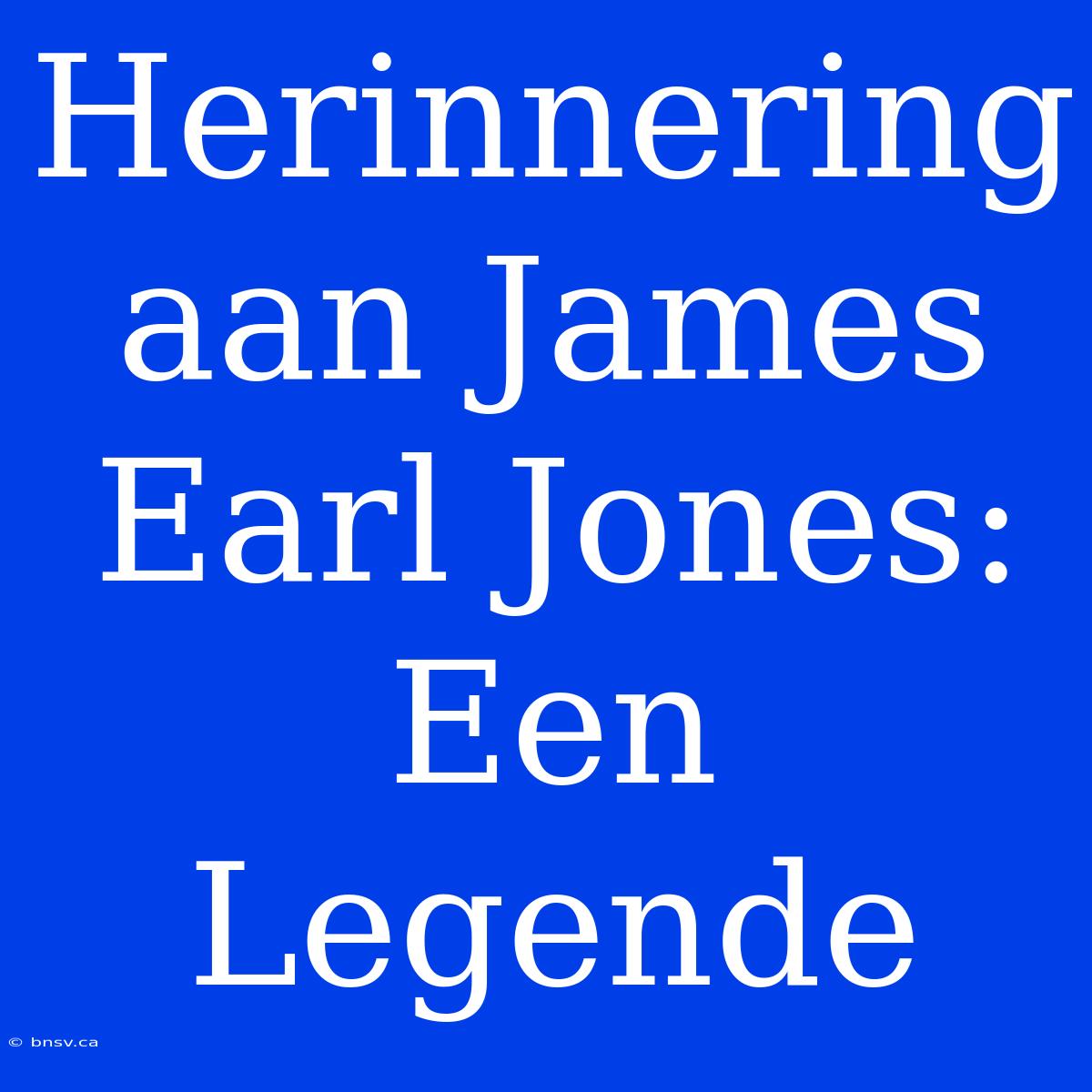 Herinnering Aan James Earl Jones: Een Legende