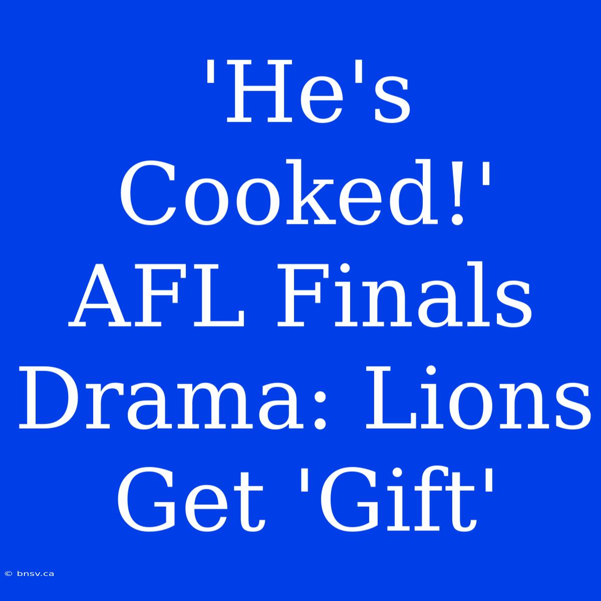 'He's Cooked!' AFL Finals Drama: Lions Get 'Gift'