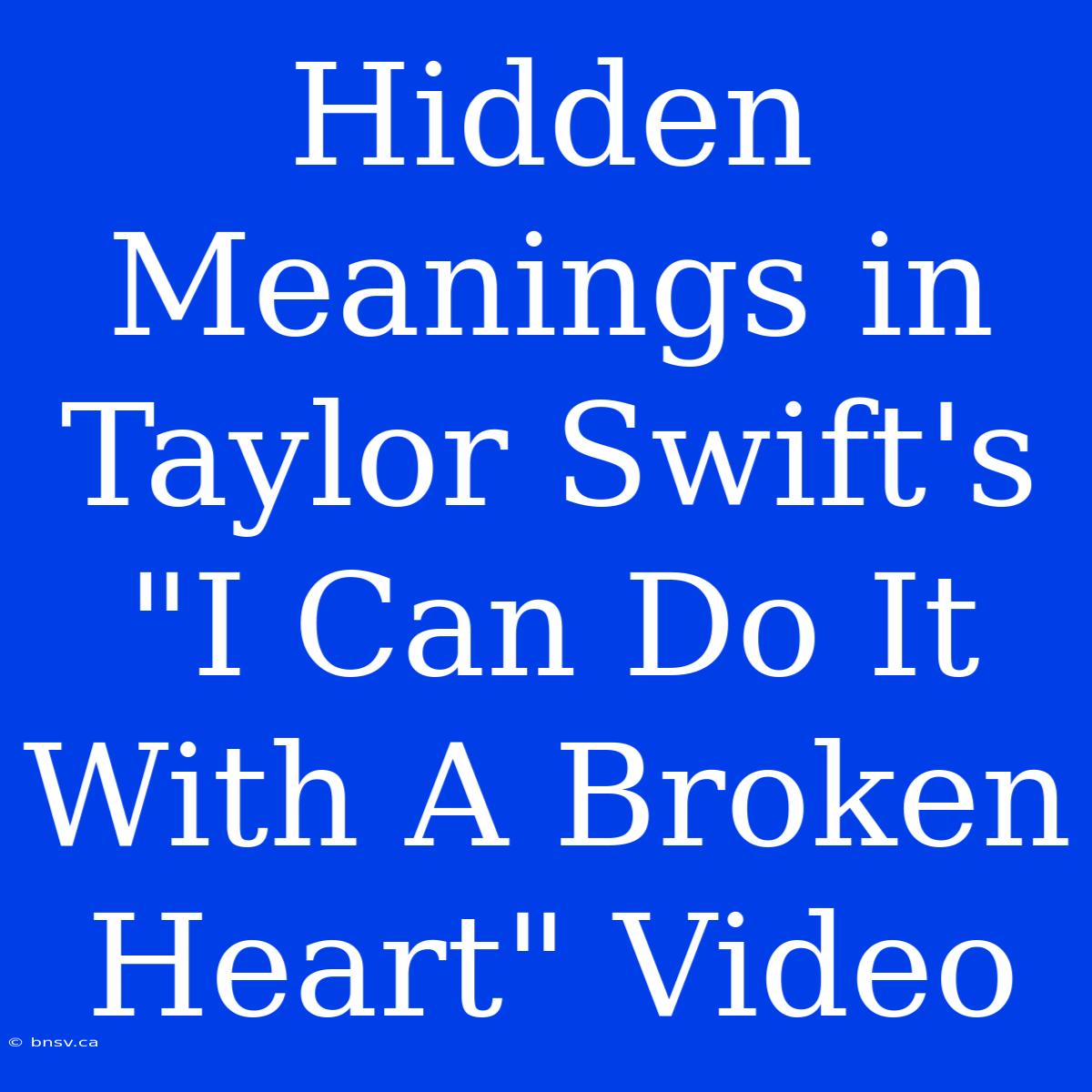 Hidden Meanings In Taylor Swift's 