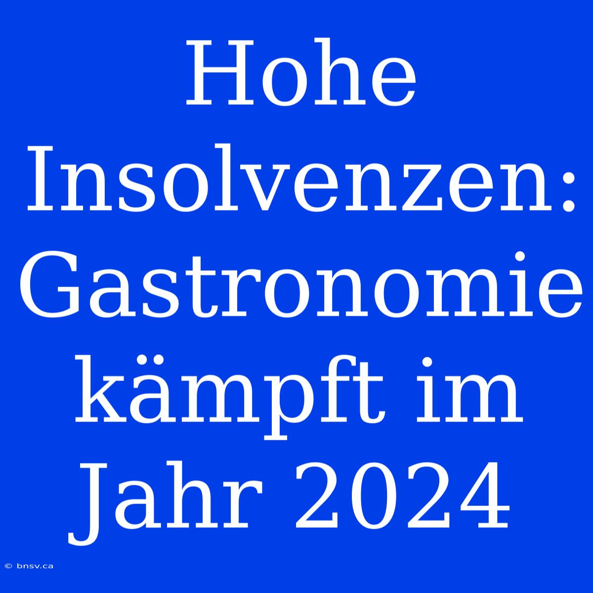 Hohe Insolvenzen: Gastronomie Kämpft Im Jahr 2024