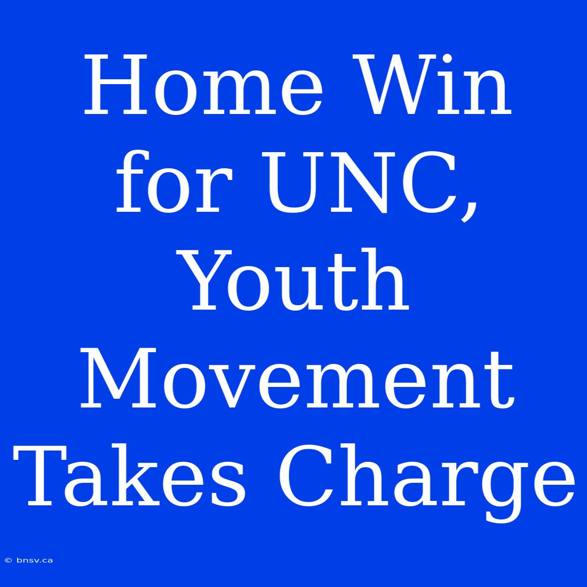 Home Win For UNC, Youth Movement Takes Charge