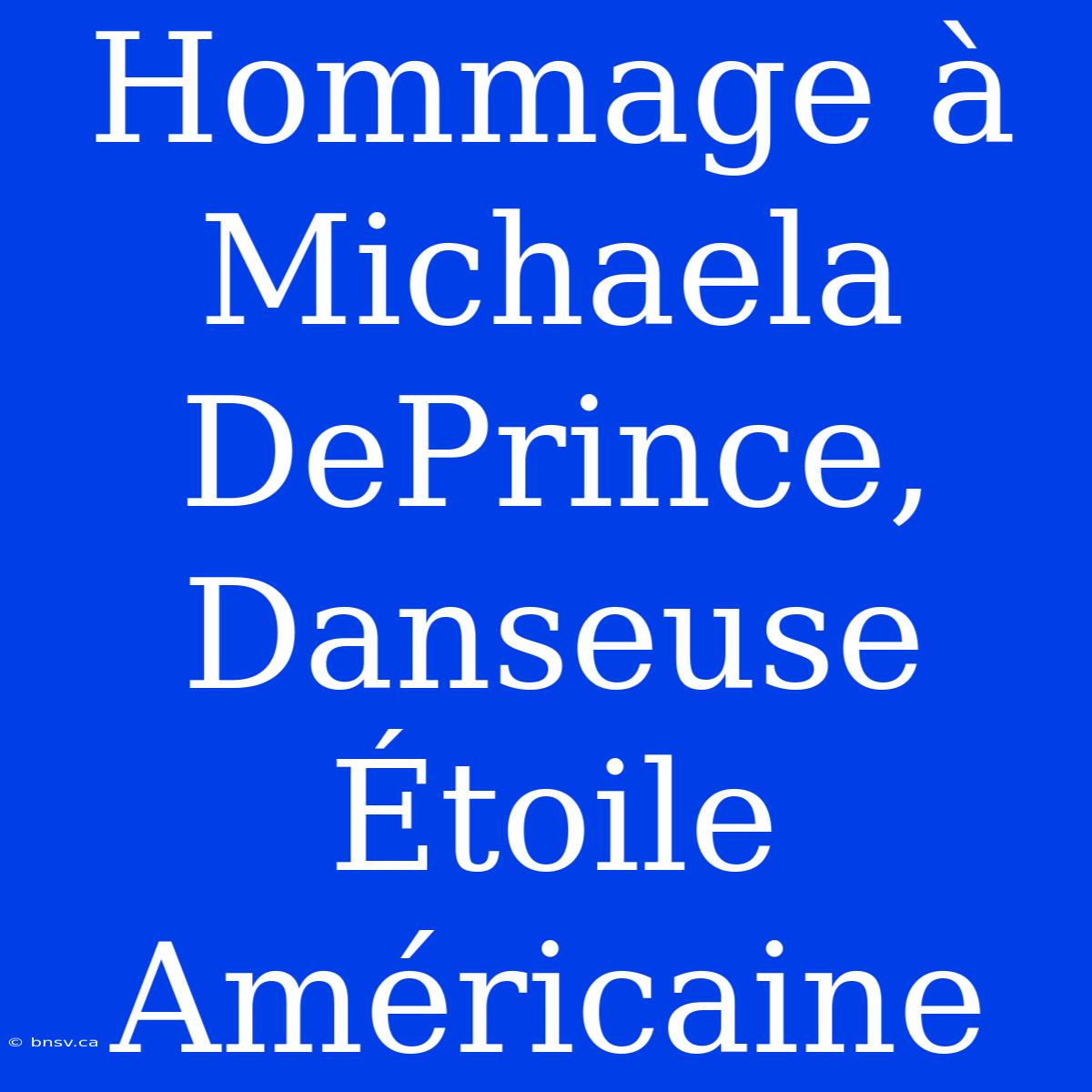 Hommage À Michaela DePrince, Danseuse Étoile Américaine