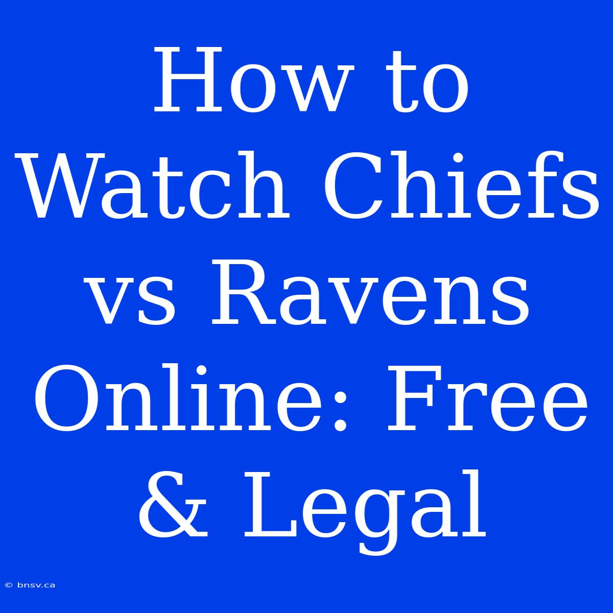 How To Watch Chiefs Vs Ravens Online: Free & Legal