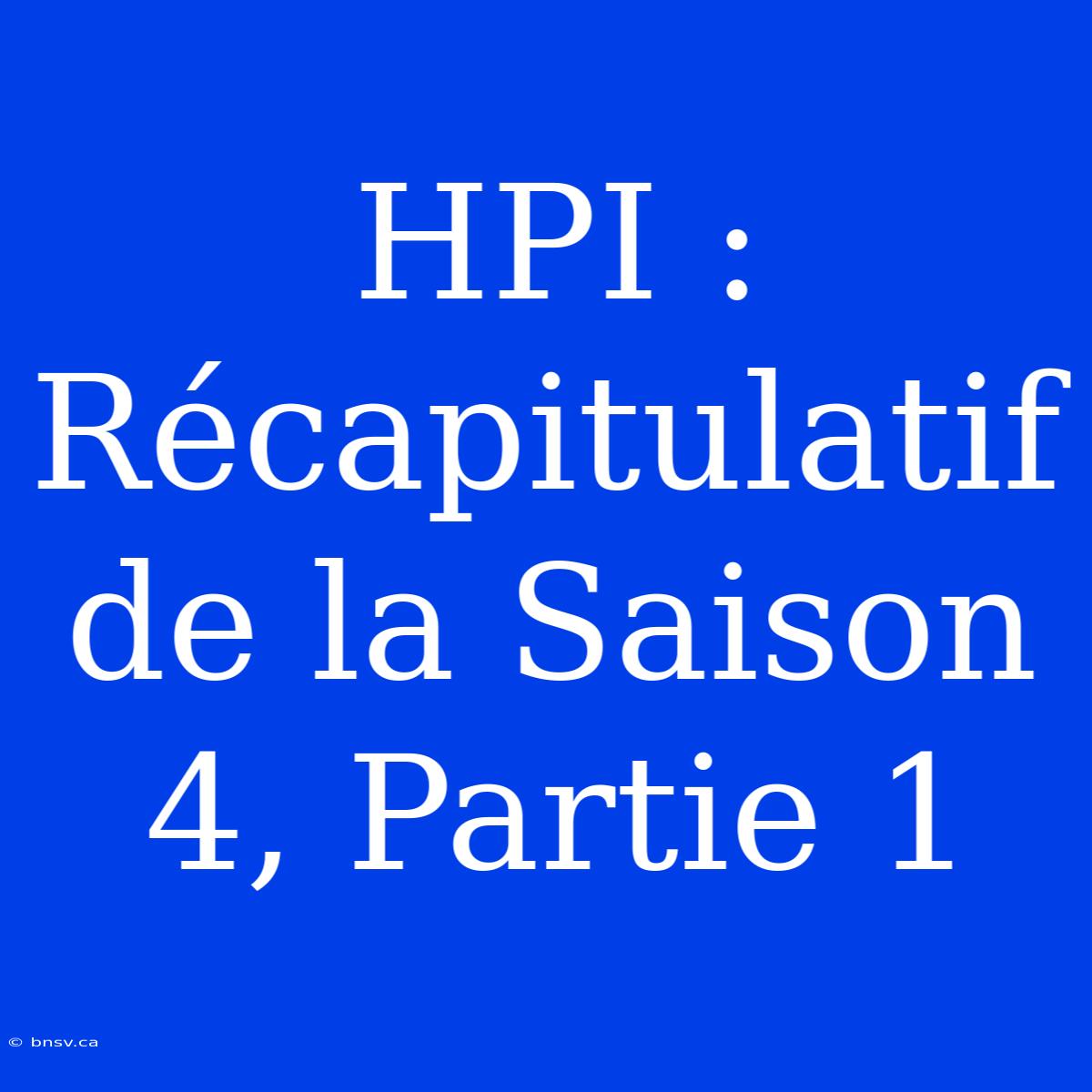 HPI : Récapitulatif De La Saison 4, Partie 1