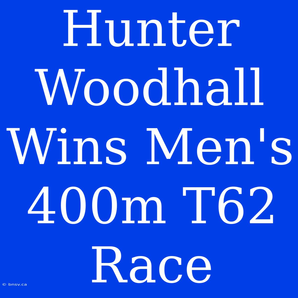 Hunter Woodhall Wins Men's 400m T62 Race