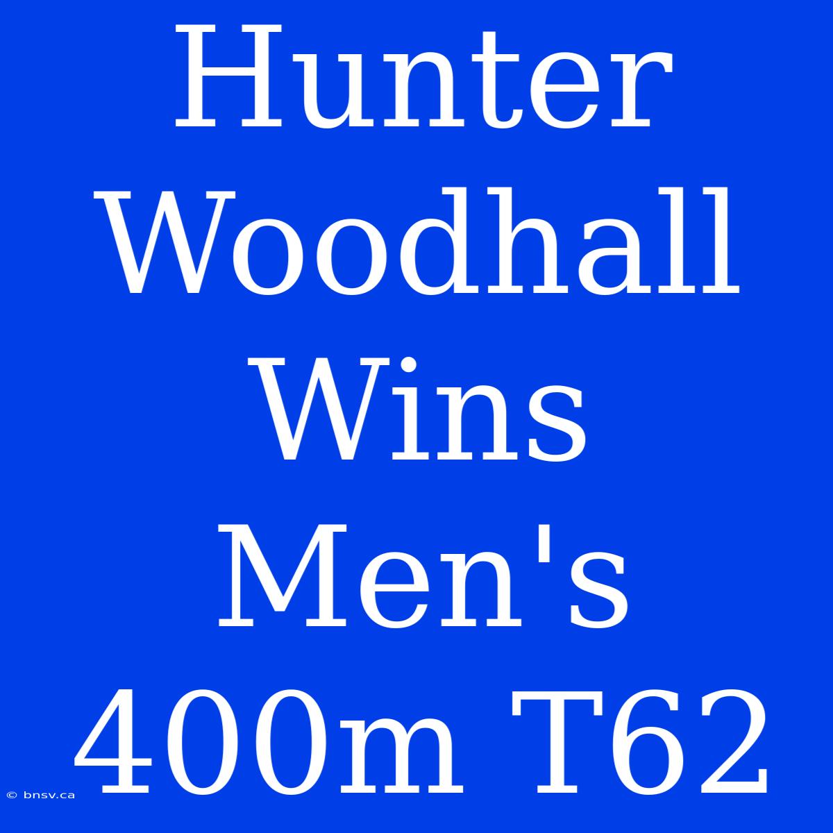 Hunter Woodhall Wins Men's 400m T62